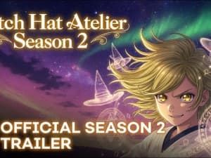 Witch Hat Atelier Season 2 Announced — Studio BUG FILMS and Crunchyroll Return