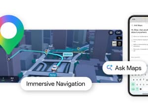 Google Maps Gets a Major AI Upgrade with Ask Maps and Immersive Navigation